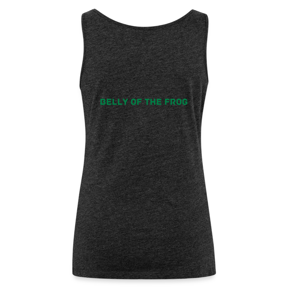 Limited Edition - "Belly of the Frog" Show Shirt  - Women’s Premium Tank Top - charcoal grey